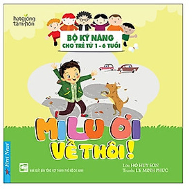 MiLu Ơi Về Thôi! - Bộ Kỹ Năng Cho Trẻ Từ 1- 6 Tuổi